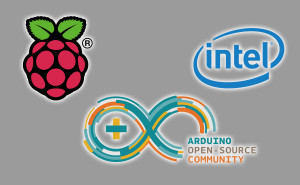 Raspberry Pi, Arduino, Intel Edison